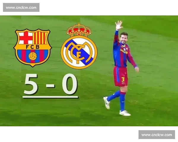 皇马巴萨2013巅峰对决再现国家德比经典瞬间与传奇故事全景回顾